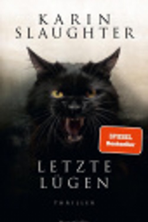 Cover Art for 9783365008362, Letzte Lügen: Thriller | Der neue Thriller der SPIEGEL-Bestsellerautorin um den Ermittler Will Trent (Georgia-Serie, Band 12) by Karin Slaughter