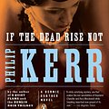 Cover Art for 9781101186039, If the Dead Rise Not by Philip Kerr