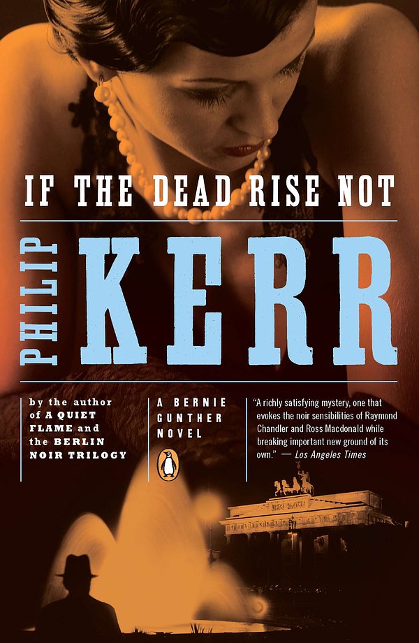 Cover Art for 9781101186039, If the Dead Rise Not by Philip Kerr