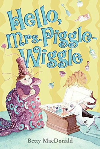 Cover Art for 9780397317158, Hello, Mrs. Piggle Wiggle by Betty MacDonald