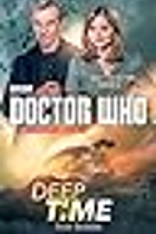 Cover Art for 9781785940682, Doctor Who: Deep Time by Trevor Baxendale