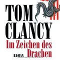 Cover Art for 9783453198876, Im Zeichen des Drachen. by Tom Clancy