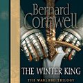 Cover Art for 9780062014757, The Winter King by Bernard Cornwell, Tim Pigott-Smith, Bernard Cornwell