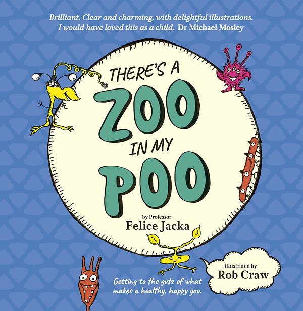 Cover Art for 9781760783044, There's A Zoo in My Poo by Felice Jacka