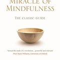 Cover Art for 9781846041068, The Miracle Of Mindfulness by Thich Nhat Hanh