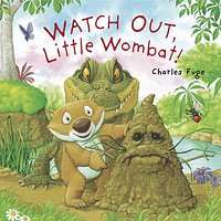 Cover Art for 9781862337848, Watch Out, Little Wombat! by Charles Fuge