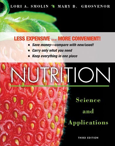 Cover Art for 9781118566794, Nutrition Science and Applications 3E Binder Ready Version + WileyPlus Registration Card by Lori A. Smolin, Mary B. Grosvenor