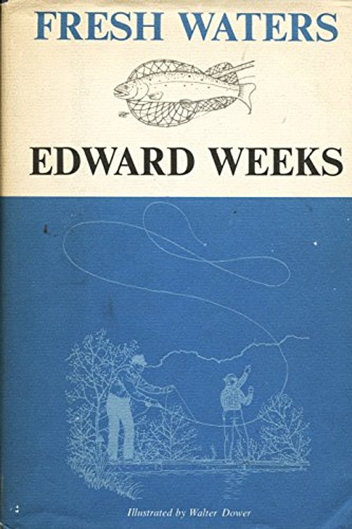 Cover Art for 9780316927888, Fresh Waters by Edward Weeks