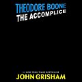 Cover Art for 9780593103241, Theodore Boone: The Accomplice by John Grisham