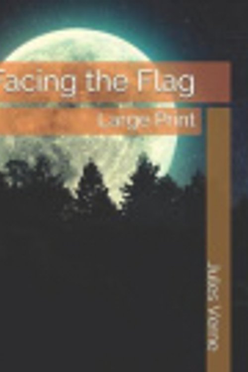 Cover Art for 9781689778985, Facing the Flag by Jules Verne