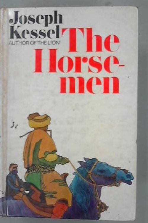 Cover Art for 9780213763022, The Horsemen by Joseph Kessel