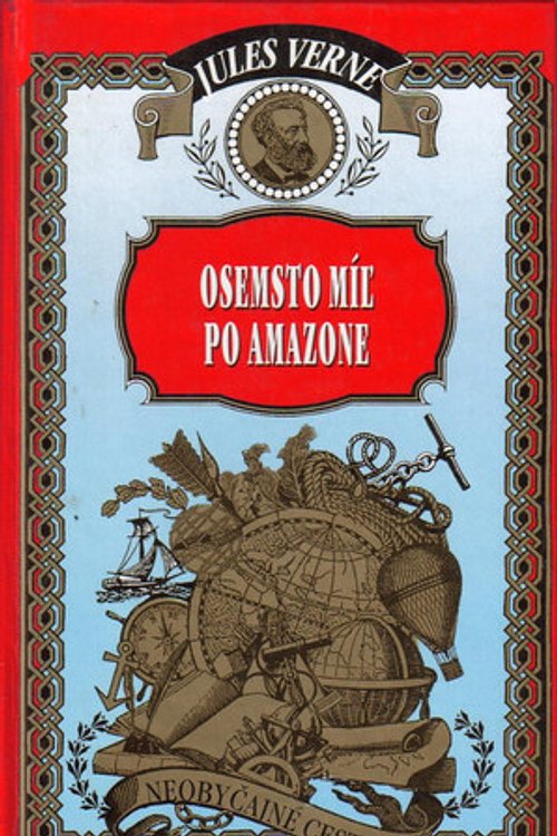 Cover Art for 9788006006394, Osemsto míľ po Amazone by Jules Verne