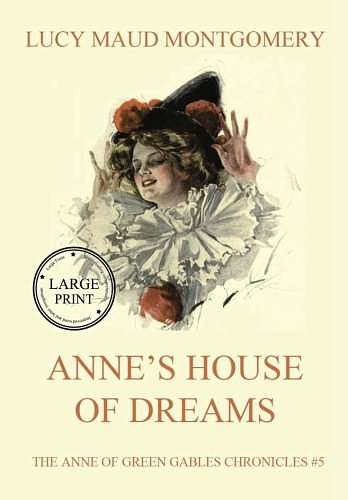 Cover Art for 9781979441087, Anne`s House of Dreams: Large Print Reader's Choice by Lucy Maud Montgomery