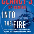 Cover Art for 9781250026859, Tom Clancy's Op-Center: Into the Fire by Tom Clancy