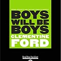 Cover Art for 9781525284250, Boys Will Be Boys by Clementine Ford