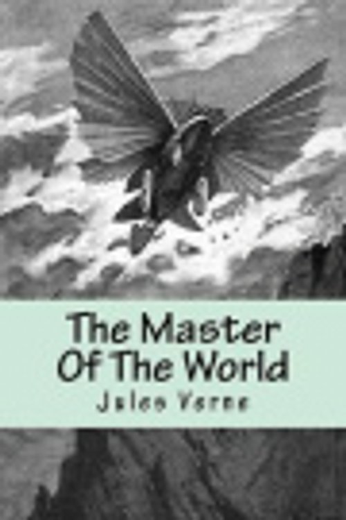 Cover Art for 9781539525073, The Master of the World by Jules Verne