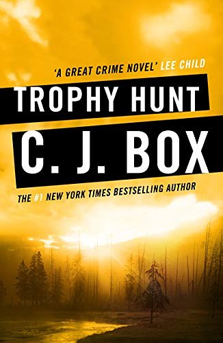 Cover Art for B004V9HV58, Trophy Hunt (Joe Pickett series Book 4) by C.j. Box