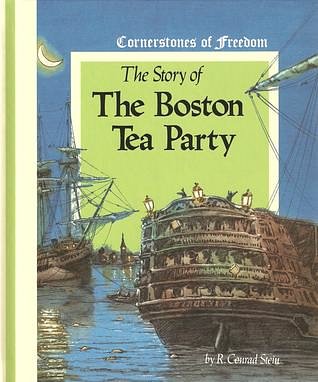 The Story of the Boston Tea Party: Cornerstones of Freedom