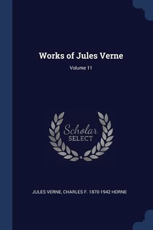 Cover Art for 9781376693485, Works of Jules Verne; Volume 11 by Jules Verne