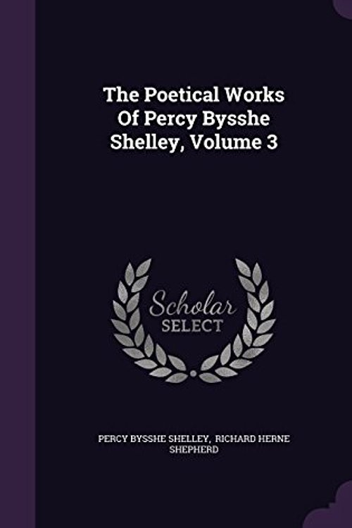 Cover Art for 9781314321814, Poetical Works Volume 3 by 1792-1822, Shelley Percy Bysshe