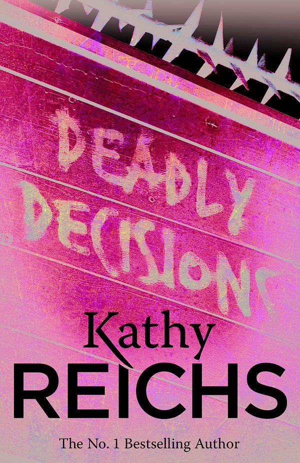 Cover Art for 9781448106608, Deadly Decisions by Kathy Reichs