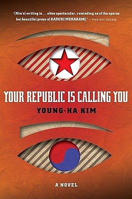 Cover Art for 9780151015450, Your Republic Is Calling You by Young-Ha Kim