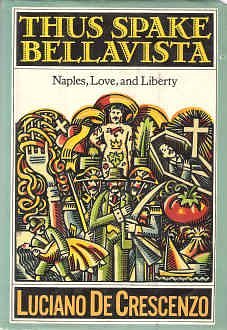 Cover Art for 9780802110770, Thus Spake Bellavista: Naples, Love, and Liberty by Luciano De Crescenzo, Avril Bardoni