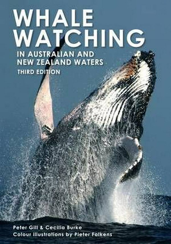 Cover Art for 9781877069895, Whale Watching in Australian and New Zealand Waters by Peter Gill, Cecilia Burke, Pieter Folkens