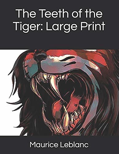 Cover Art for 9781072743118, The Teeth of the Tiger by Maurice LeBlanc