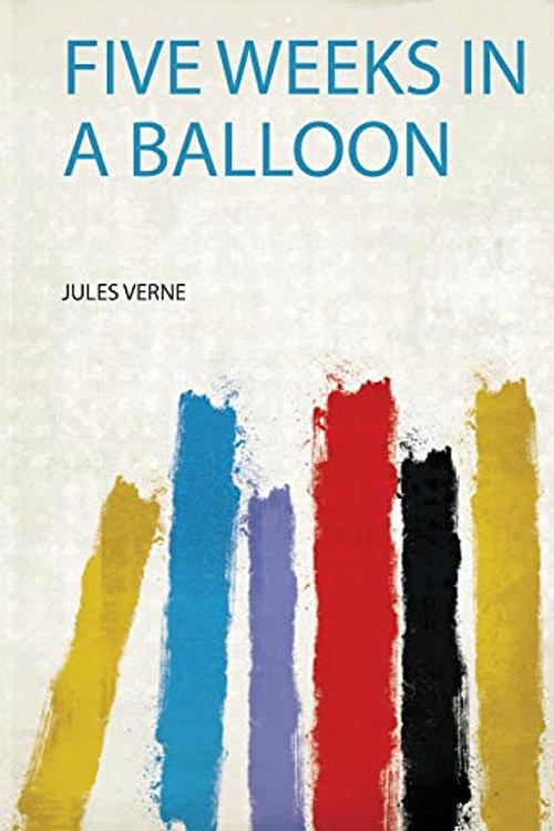 Cover Art for 9780371840054, Five Weeks in a Balloon by Jules Verne