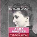 Cover Art for 9782221054550, Alma Mahler, ou, L'art d'etre aimee (Elle etait une fois) (French Edition) by Francoise Giroud