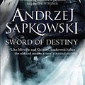 Cover Art for 9781473211537, Sword Of Destiny by Andrzej Sapkowski