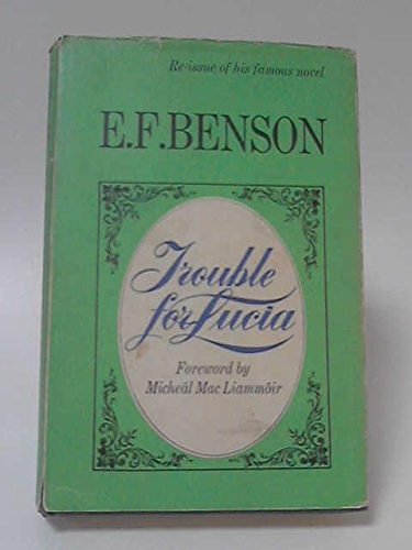 Cover Art for 9780434065035, Trouble for Lucia by E. F. Benson