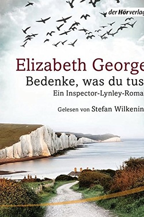 Cover Art for 9783844525366, Bedenke, was du tust: Ein Inspector-Lynley-Roman (19) - limitierte Sonderausgabe by Elizabeth George