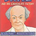 Cover Art for 9780439999090, Roald Dahl and His Chocolate Factory by Andrew Donkin