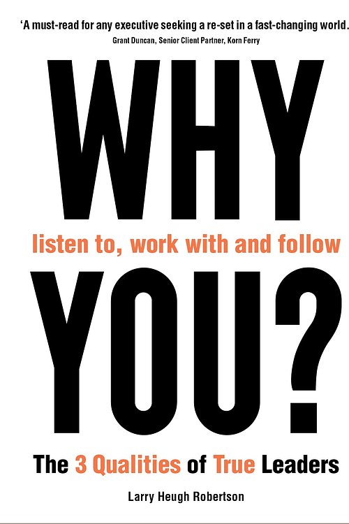 Cover Art for 9781800817517, WHY listen to, work with and follow YOU? by Larry Heugh Robertson