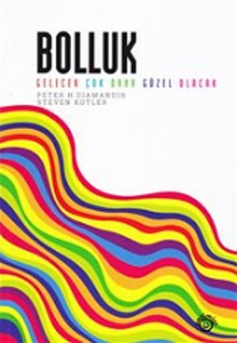 Cover Art for 9786054538973, Bolluk - Gelecek Çok Daha Güzel Olacak by Steven Kotler