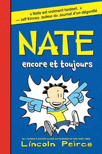 Cover Art for 9781443111249, Nate encore et toujours by Lincoln Peirce