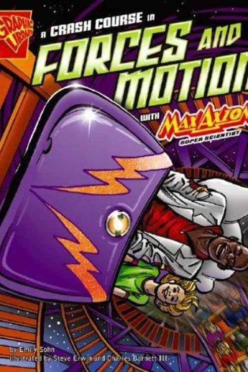 Cover Art for 9780736868372, A Crash Course in Forces and Motion with Max Axiom, Super Scientist by Emily Sohn