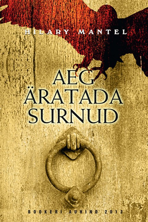 Cover Art for 9789949531950, Aeg äratada surnud by Hilary Mantel