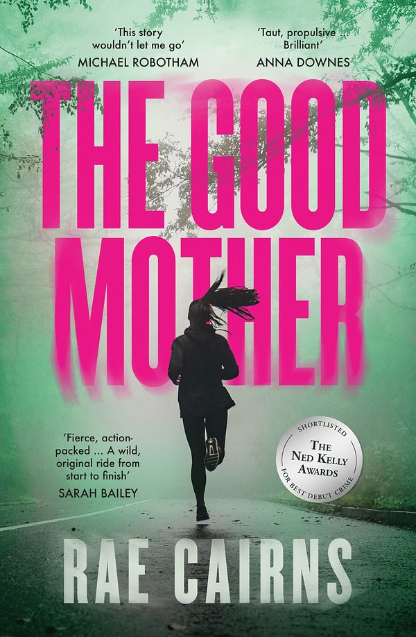 Cover Art for 9781460761939, The Good Mother by Rae Cairns