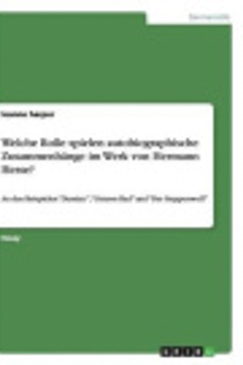 Cover Art for 9783656271505, Inwieweit Spielen Autobiographische Zusammenhange Eine Wichtige Rolle Bei Einer Interpretation Von Demian, Unterm Rad Und Der Steppenwolf Von He by Leanne Harper