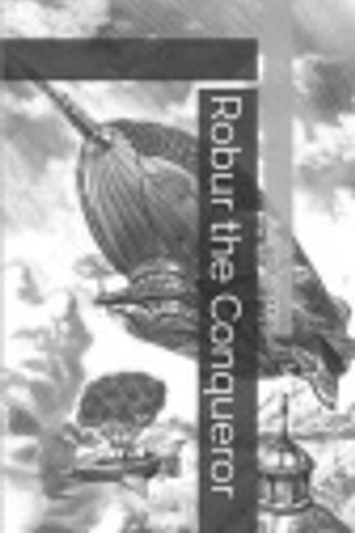 Cover Art for 9781687687104, Robur the Conqueror by Jules Verne