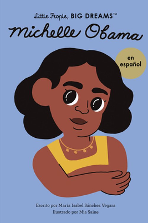 Cover Art for 9780711284791, Michelle Obama (Spanish Edition) (Volume 62) (Little People, BIG DREAMS en Español, 62) by Sanchez Vegara, Maria Isabel