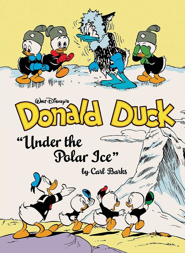 Cover Art for 9781683963837, Walt Disney's Donald Duck: Under the Polar Ice (The Complete Carl Barks Disney Library Vol. 23) (The Complete Carl Barks Disney Library) by Carl Barks