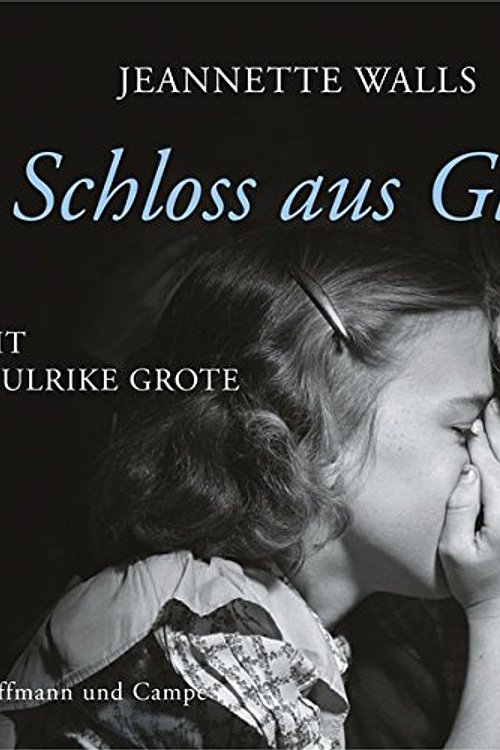 Cover Art for 9783455304367, Schloss aus Glas. 5 CDs by Jeannette Walls