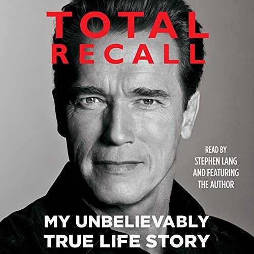 Cover Art for B00NX9S5YI, Total Recall: My Unbelievably True Life Story by Arnold Schwarzenegger