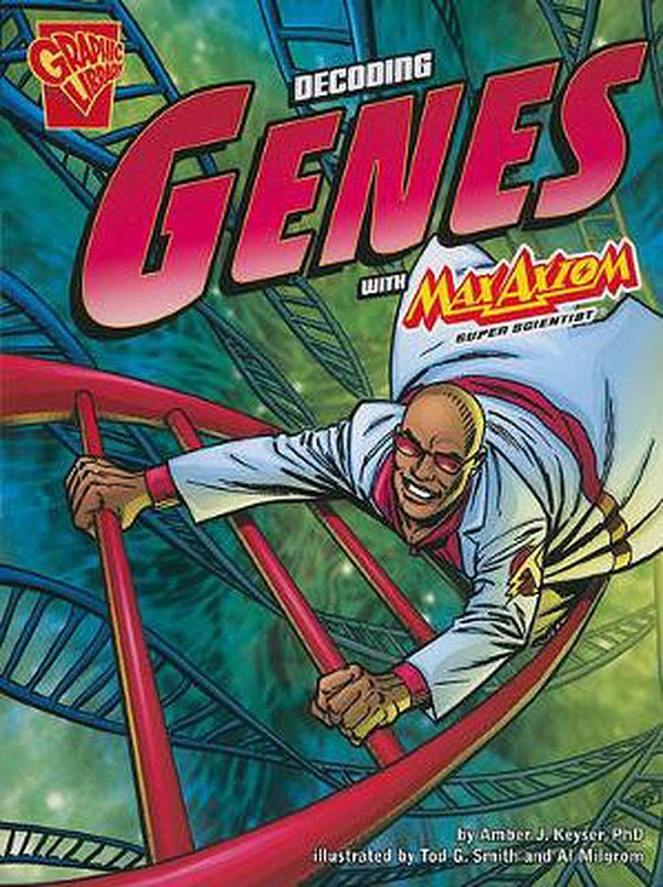 Decoding Genes With Max Axiom, Super Scientist (Graphic Science) (Graphic Library: Graphic Science)