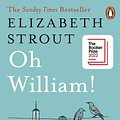 Cover Art for 9780241992210, Oh William!: From the author of My Name is Lucy Barton by Elizabeth Strout