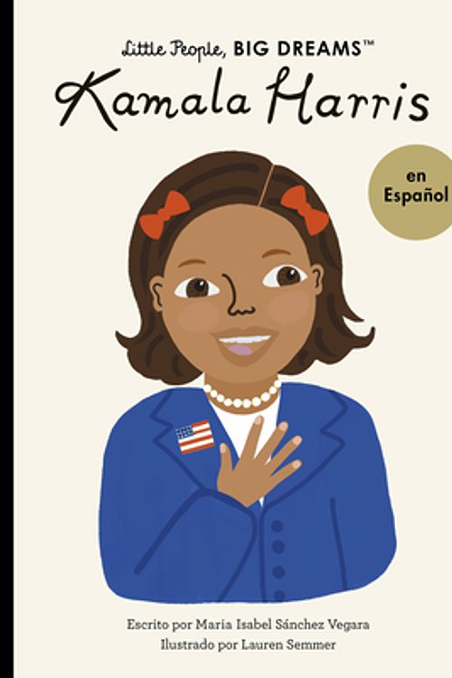 Cover Art for 9780711284814, Kamala Harris (Spanish Edition) (Volume 68) (Little People, BIG DREAMS en Español, 68) by Sanchez Vegara, Maria Isabel